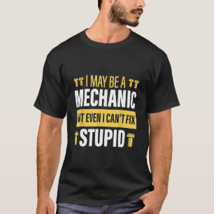 T-shirt Je Suis Peut-Être Un Mécanicien Mais Je Ne Peux Pa