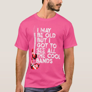 T-shirt Je suis peut-être vieux mais j'ai vu tous les grou