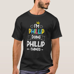 T-SHIRT JE SUIS PHILLIP EN TRAIN DE FAIRE DES CHOSES PHILL