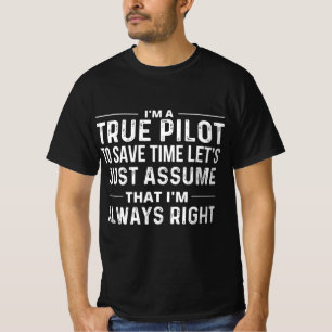 T-shirt Je suis pilote - Pour gagner du temps, supposons s