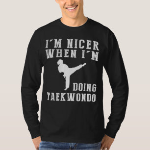 T-shirt Je Suis Plus Sympa Quand Je Fais Taekwondo Funny T