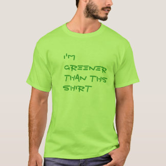 T-shirt Je suis plus vert que cette chemise