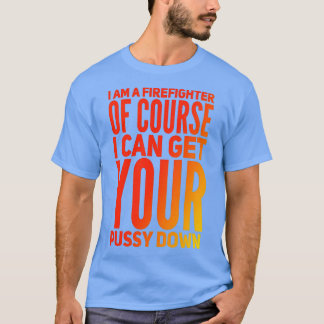 T-shirt Je suis pompier bien sûr