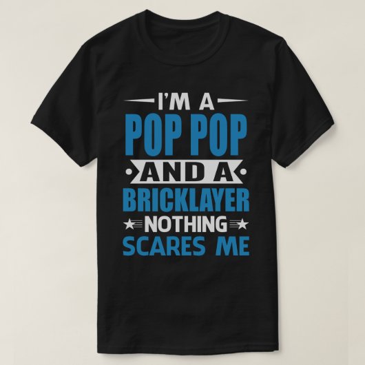T-shirt Je Suis POP POP Et Bricklayer Rien Ne Me Fait Peur (Design devant)