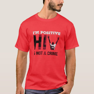 T-shirt Je suis positif Le VIH n'est pas un crime