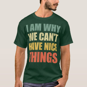 T-shirt Je Suis Pourquoi On Ne Peut Pas Avoir De Bonnes Ch