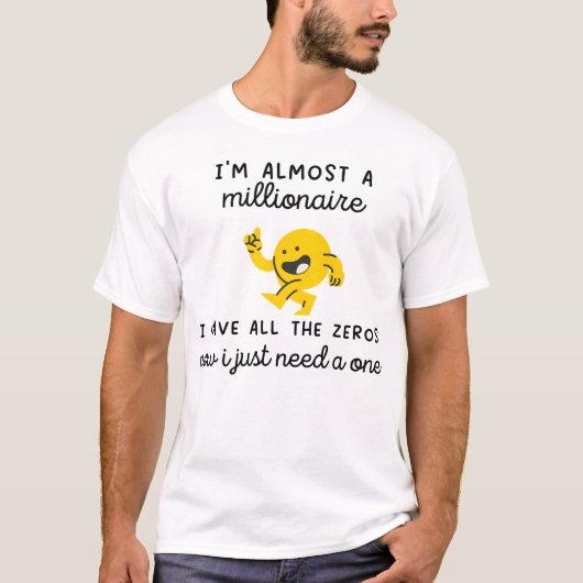 T-shirt je suis presque un millionnaire-drôle de mème mill (Devant)
