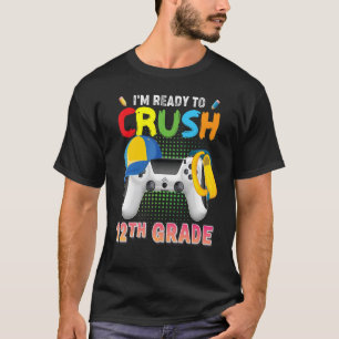 T-shirt Je suis prêt à écraser 12e catégorie jeu vidéo Gam
