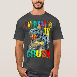 T-shirt Je suis prêt à écraser 18e anniversaire Monster Tr