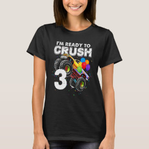 T-shirt Je suis prêt à écraser 3 Camion Monster 3e anniver
