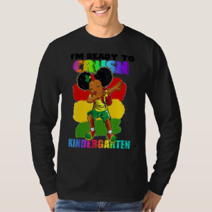 T-shirt Je suis prêt à écraser Kinder Garten Black Girl Af