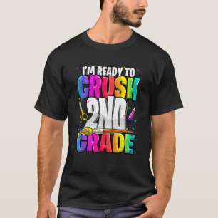 T-shirt Je suis prêt à écraser la 2e année de retour à l'é