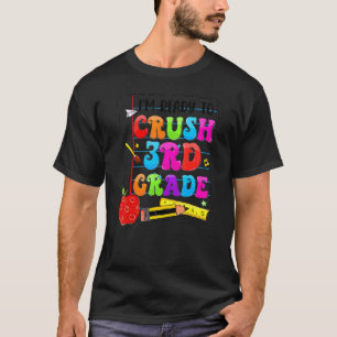 T-shirt Je suis prêt à écraser la 3e année de retour à l'é