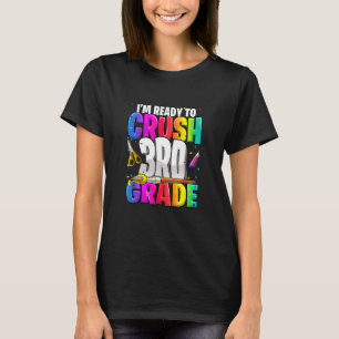 T-shirt Je suis prêt à écraser la 3e année de retour à l'é