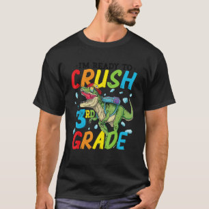 T-shirt Je suis prêt à écraser la 3ème année de retour à l