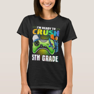 T-shirt Je suis prêt à écraser la 5e année Ck à l'école Vi