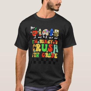T-shirt Je suis prêt à écraser la 5e année de retour à l'é