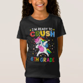 T-Shirt Je suis prêt à écraser la 6e année (Devant)