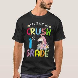 T-shirt Je suis prêt à écraser la licorne de 1ère année de