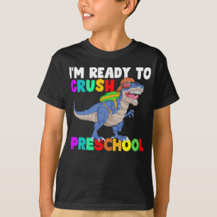 T-shirt Je suis prêt à écraser la maternelle
