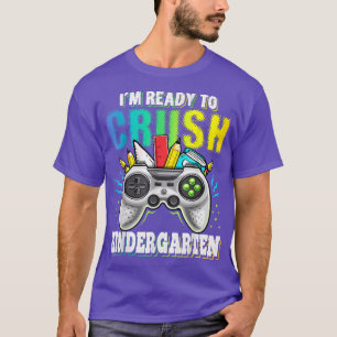 T-shirt Je suis prêt à écraser la maternelle Retour à l'éc