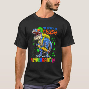 T-shirt Je suis prêt à écraser la maternelle Rex Dino Hold