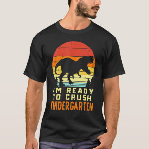 T-shirt Je Suis Prêt À Écraser La maternelle Trex Dino Ret