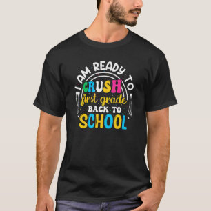T-shirt Je suis prêt à écraser la première année à l'école