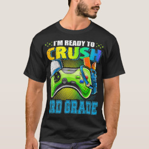 T-shirt Je suis prêt à écraser la vidéo de 3e année de ret