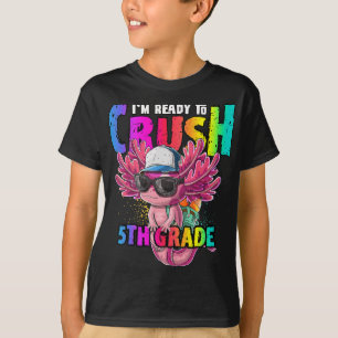 T-shirt Je suis prêt à écraser l'Axolotl de 5e année de re