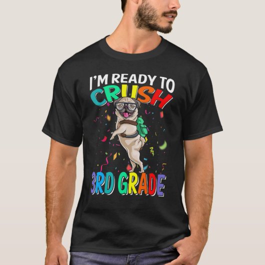 T-shirt Je suis prêt à écraser le chien Carlin de 3e année (Devant)