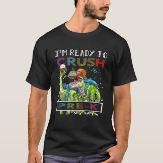 T-shirt Je suis prêt à écraser le Dinosaure Pré-K T Rex Ba