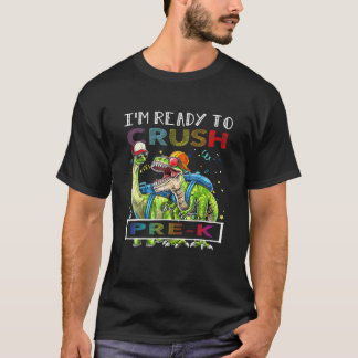 T-shirt Je suis prêt à écraser le Dinosaure Pré-K T Rex Ba