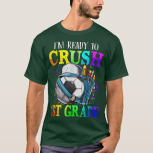 T-shirt Je suis prêt à écraser le football de 1ère année d