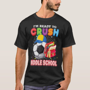T-shirt Je Suis Prêt À Écraser Le Football Secondaire De R