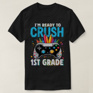 T-shirt Je suis prêt à écraser le gamer de 1ère année de r
