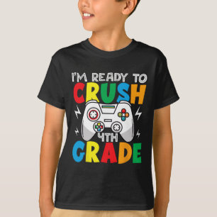 T-shirt Je suis prêt à écraser le gamer de 4e année Ck à l