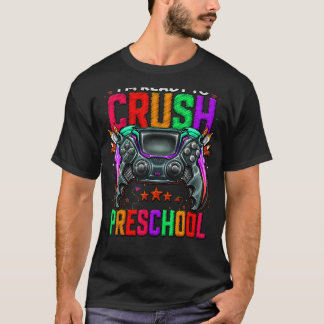 T-shirt Je suis prêt à écraser le préscolaire pour le reme