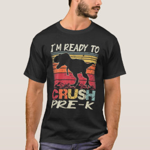 T-shirt Je suis prêt à écraser les dinosaures pré-K Drôle