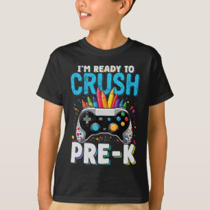 T-shirt Je suis prêt à écraser les gamers pré-k de retour 