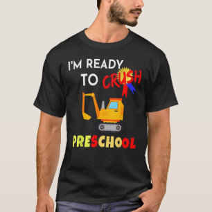 T-shirt Je Suis Prêt À Écraser L'Excavateur Préscolaire Po