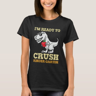 T-shirt Je suis prêt Crush Kindergarten Dinosaur Retour à 