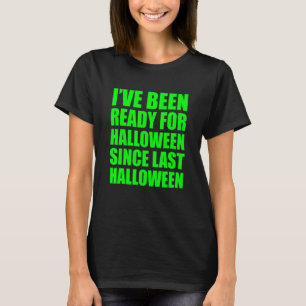T-shirt Je suis prêt pour Halloween depuis Dernier Hallowe