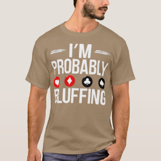 T-shirt Je suis probablement Bluff Funny Casino Joueur Jou