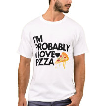 je suis probablement j'aime pizza cadeau papa mama