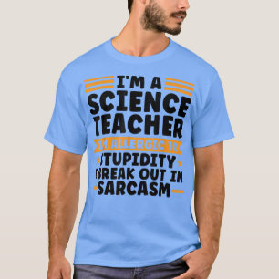 T-shirt Je suis professeur de sciences Je suis allergique