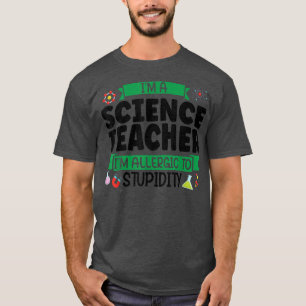 T-shirt Je suis professeur de sciences Je suis allergique