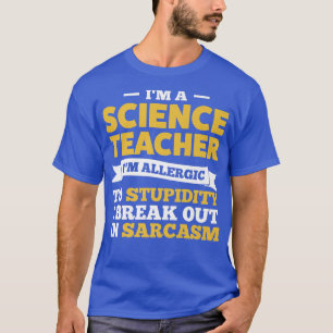 T-shirt Je suis professeur de sciences Je suis allergique