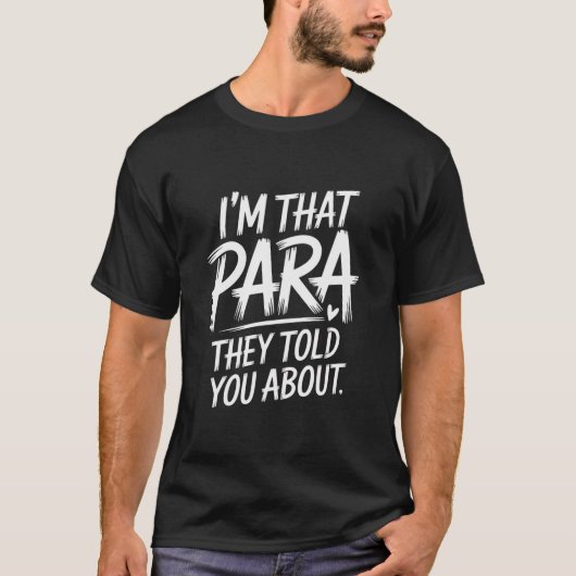 T-shirt Je Suis Que Para On Vous A Parlé De Paraprofession (Devant)
