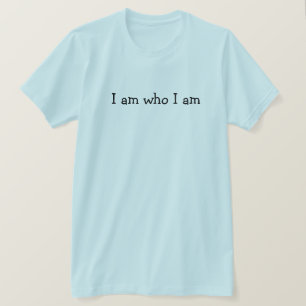 T-shirt Je Suis Qui Je Suis